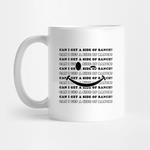 Can I Get A Side Of Ranch by DesignergiftsCie